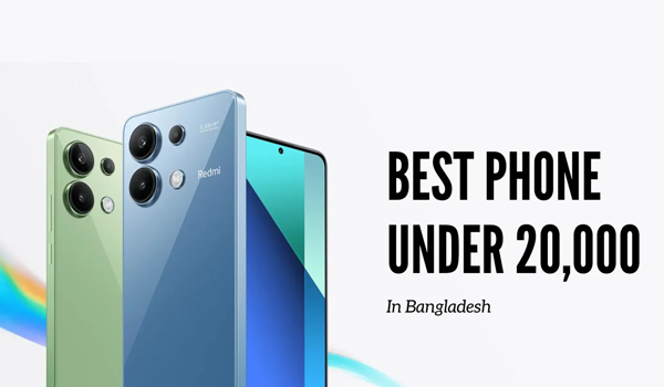 Best Phone Under 20000 in Bangladesh